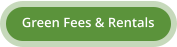 Green Fees & Rentals